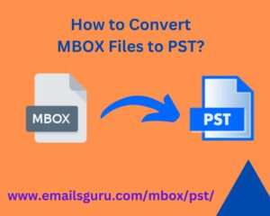 convert MBOX files to PST format using EmailsGuru MBOX to PST Converter